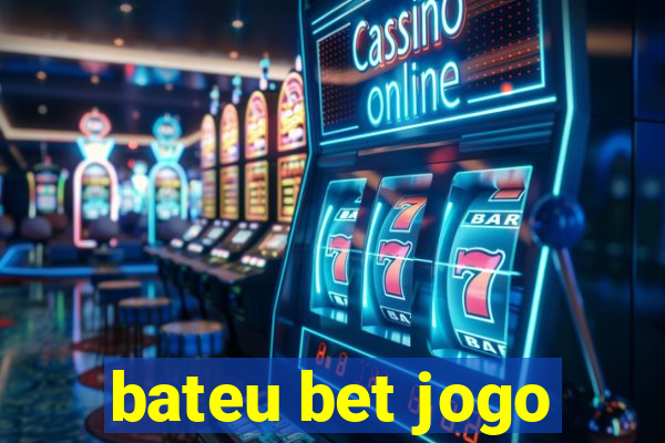 bateu bet jogo